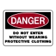 Danger Do Not Enter Without Wearing Protective Clothing